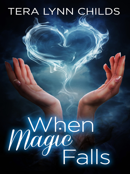 Title details for When Magic Falls by Tera Lynn Childs - Available